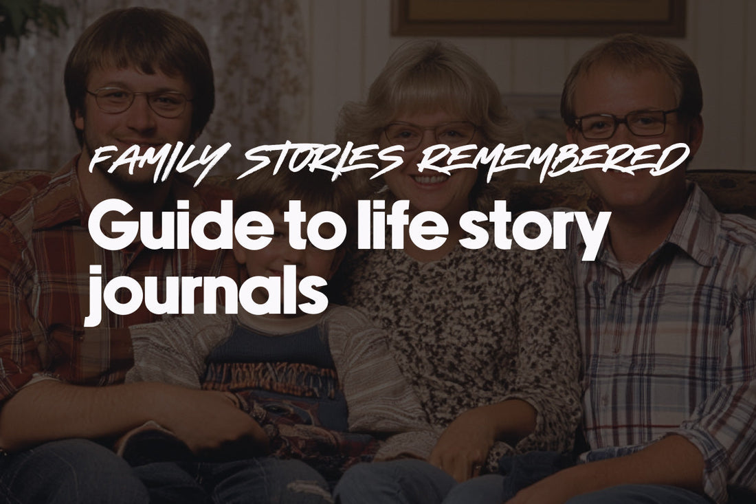 Why Every Family Story Deserves to Be Told: A Guide to Life Story Journals