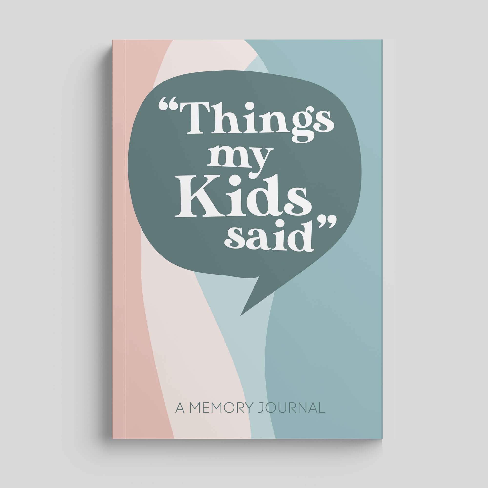 Cover of 'Things My Kids Said' memory journal for capturing children's quotes and memories.