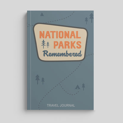 National Parks Travel & Adventure Journal - National Parks Remembered