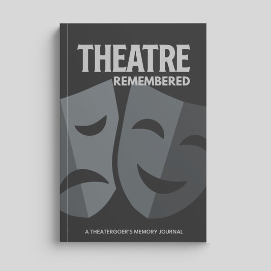 Theatre Remembered: A Theatregoer's Guided Journal