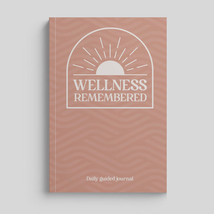 Wellness Remembered Journal